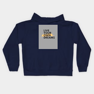 live you own dreams by Trend Pixel Kids Hoodie